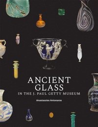 bokomslag Ancient Glass in the J. Paul Getty Museum