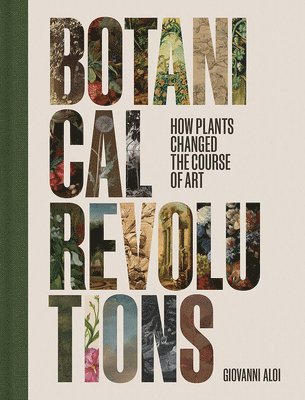 Giovanni Aloi - Botanical Revolutions, Inbunden