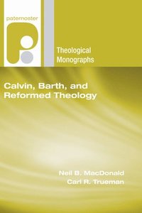 bokomslag Calvin, Barth, and Reformed Theology