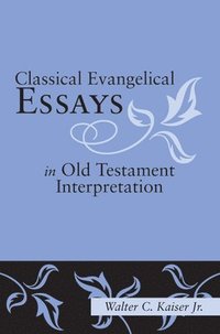 bokomslag Classical Evangelical Essays in Old Testament Interpretation