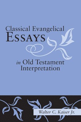 Classical Evangelical Essays in Old Testament Interpretation 1