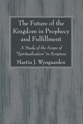 The Future of the Kingdom in Prophecy and Fulfillment 1