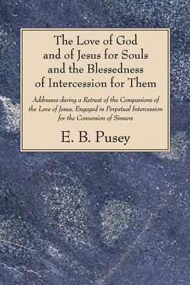 Love of God and of Jesus for Souls and the Blessedness of Intercession for Them