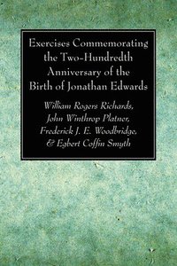 bokomslag Exercises Commemorating the Two-Hundredth Anniversary of the Birth of Jonathan Edwards