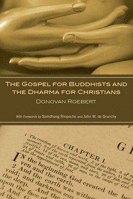 The Gospel for Buddhists and the Dharma for Christians 1