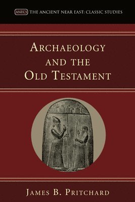 bokomslag Archaeology and the Old Testament