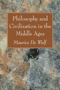 bokomslag Philosophy and Civilization in the Middle Ages