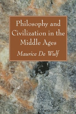Philosophy and Civilization in the Middle Ages