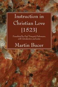 bokomslag Instruction in Christian Love [1523]