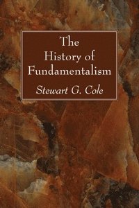 bokomslag The History of Fundamentalism