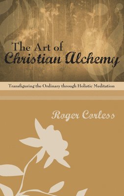 bokomslag The Art of Christian Alchemy