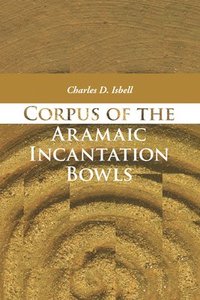 bokomslag Corpus of the Aramaic Incantation Bowls