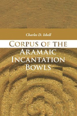 Corpus of the Aramaic Incantation Bowls 1