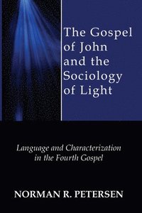 bokomslag The Gospel of John and the Sociology of Light