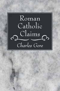 bokomslag Roman Catholic Claims