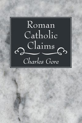 Roman Catholic Claims 1