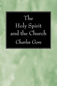 bokomslag The Holy Spirit and the Church