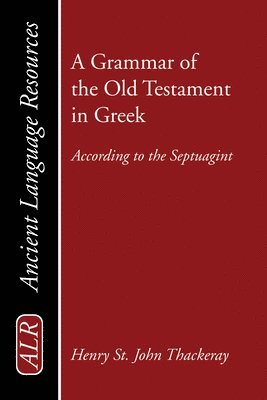 H St J Thackeray, H. St J. Thackeray, H. St. J. Thackeray - Grammar of the Old Testament in Greek, Häftad