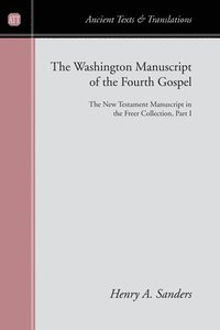 bokomslag The Washington Manuscript of the Fourth Gospel