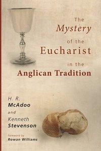 bokomslag The Mystery of the Eucharist in the Anglican Tradition