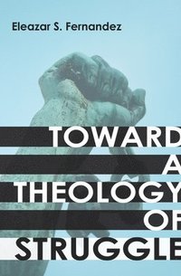 bokomslag Toward a Theology of Struggle