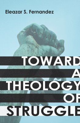 Toward a Theology of Struggle 1