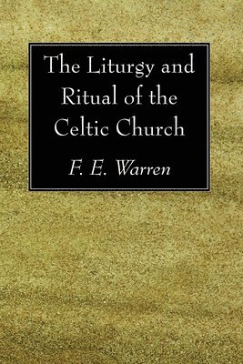 Liturgy and Ritual of the Celtic Church