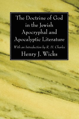 bokomslag The Doctrine of God in the Jewish Apocryphal and Apocalyptic Literature