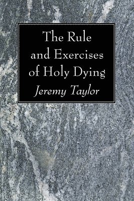 The Rule and Exercises of Holy Dying 1