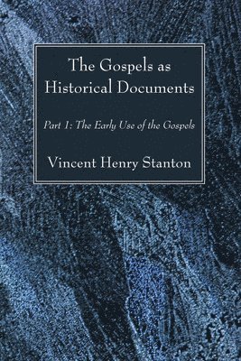 The Gospels as Historical Documents, Part I 1