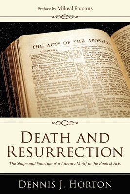 Dennis J Horton - Death and Resurrection, Häftad