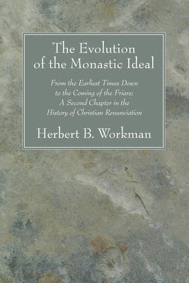 The Evolution of the Monastic Ideal 1
