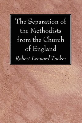 The Separation of the Methodists from the Church of England 1