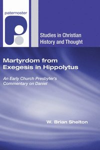 bokomslag Martyrdom from Exegesis in Hippolytus
