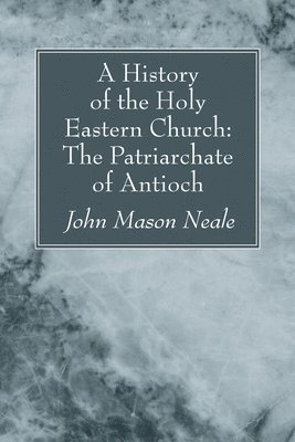 A History of the Holy Eastern Church 1