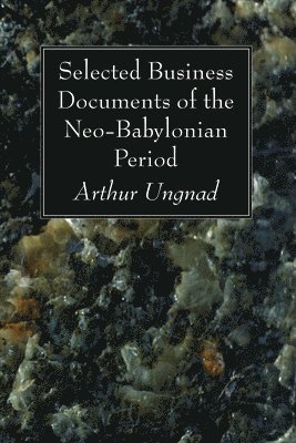 Selected Business Documents of the Neo-Babylonian Period 1