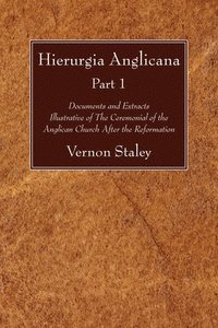 bokomslag Hierurgia Anglicana, Part 1