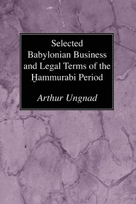 Selected Babylonian Business and Legal Terms of the Hammurabi Period 1