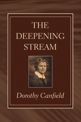 Dorothy Canfield - Deepening Stream, Häftad