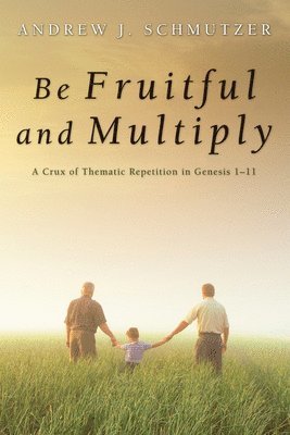 Andrew J Schmutzer - Be Fruitful and Multiply, Häftad