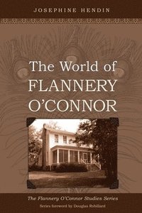 bokomslag The World of Flannery O'Connor