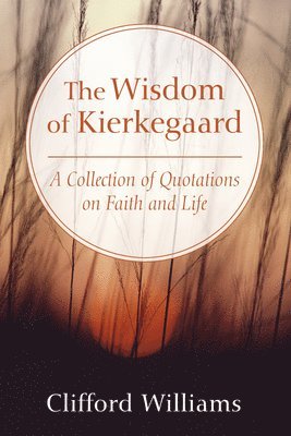 Clifford Williams - Wisdom of Kierkegaard, Häftad
