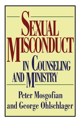 Sexual Misconduct in Counseling and Ministry 1