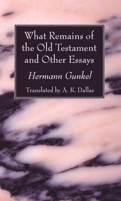 bokomslag What Remains of the Old Testament and Other Essays