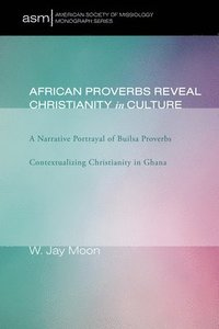 bokomslag African Proverbs Reveal Christianity in Culture
