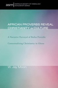 bokomslag African Proverbs Reveal Christianity in Culture