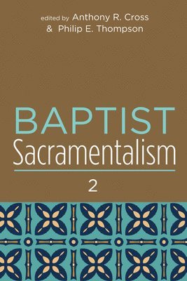 bokomslag Baptist Sacramentalism 2