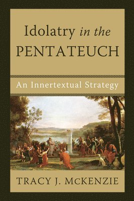 Idolatry in the Pentateuch 1