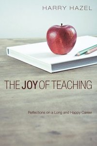 bokomslag The Joy of Teaching