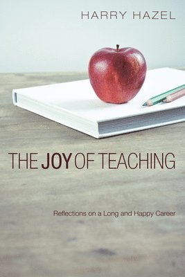 bokomslag The Joy of Teaching